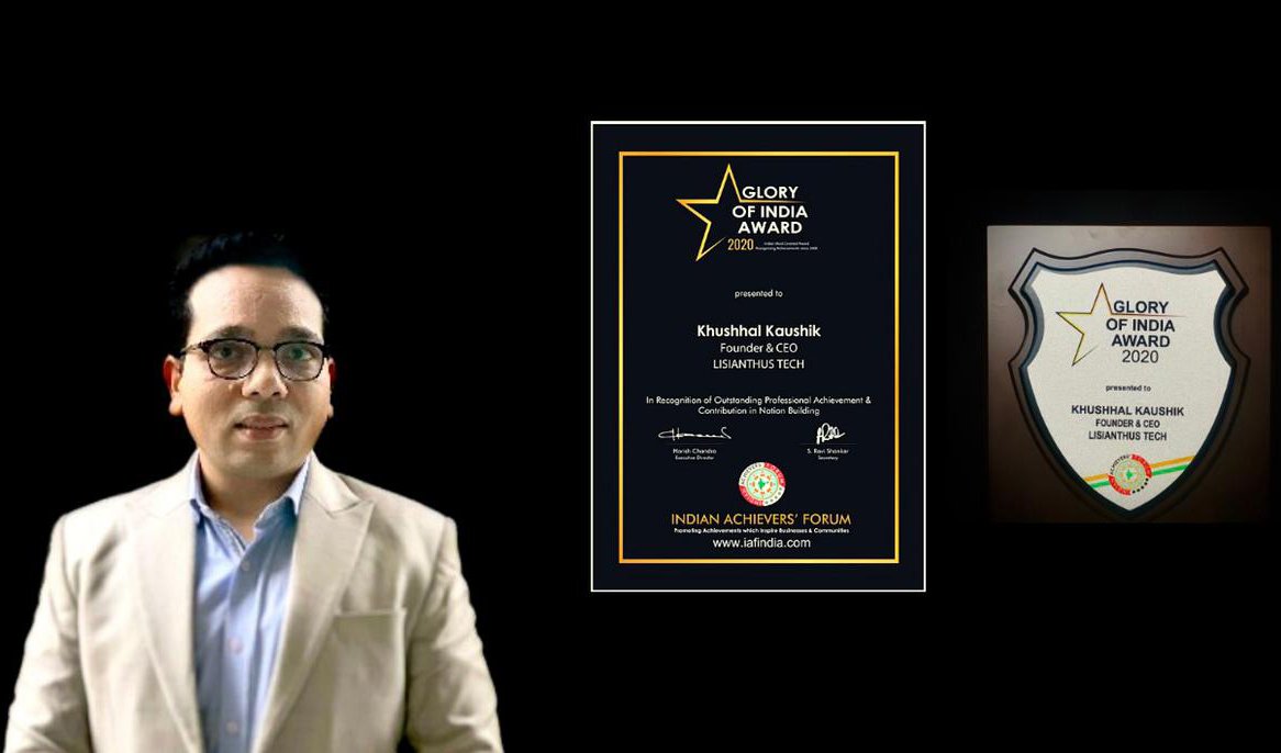 Khushhal Kaushik, founder of Lisianthus Tech, received the Glory of India Award 2020