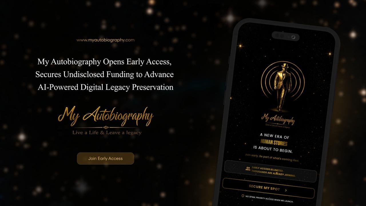 My Autobiography Opens Early Access, Secures Undisclosed Funding to Advance AI-Powered Digital Legacy Preserva